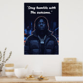 Kay Flock Poster – Stay Humble With the Outcome (Keuken)