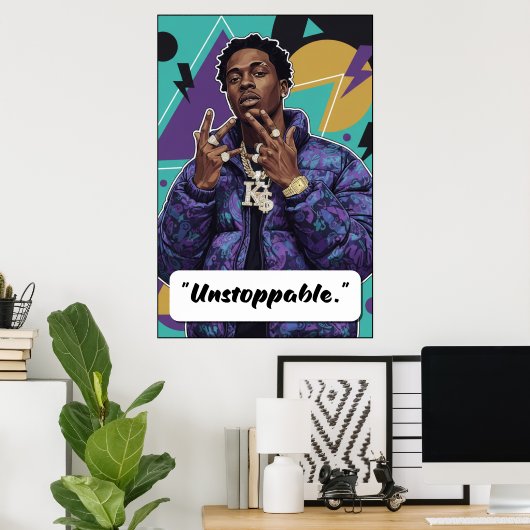 Kay Flock Poster – Unstoppable (Thuiskantoor)