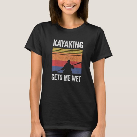 Kayak Boating Paddling - Kayaking Gets Me Wet Prem T-shirt (Voorkant)