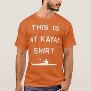 Kayak Design My Kayak Shirt Light Kayaking Vist