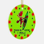 Kayak dit is hoe ik Roll II Keramisch Ornament (Rechts)