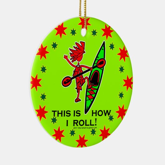 Kayak dit is hoe ik Roll II Keramisch Ornament (Rechts)