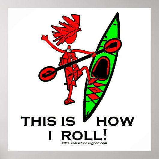 Kayak dit is hoe ik Roll II Poster (Voorkant)