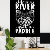 Kayak Driver Life is een rivier Poster (Thuiskantoor)