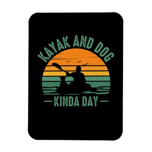 Kayak en Dog Kinda Day Magneet (Verticaal)