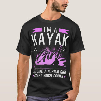 Kayak Girl Funny Kayaking Gift T-shirt