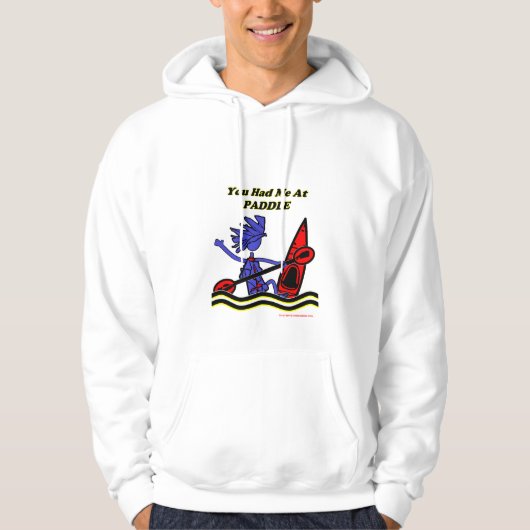 Kayak: Je had me op Paddle Hoodie (Voorkant)