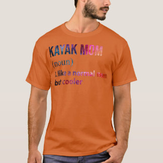 Kayak Mam als een normale moeder maar koelerTShirt T-shirt