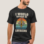 Kayak Paddle Boat Canoeing 11 T-shirt (Voorkant)