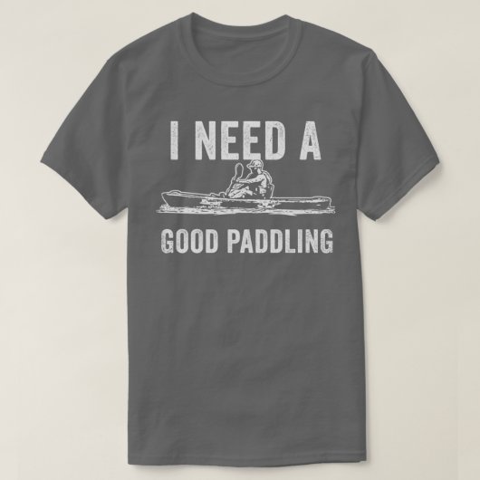 Kayak Paddling Funny Kayaking Funny Kayaking Gifts T-shirt (Design voorkant)