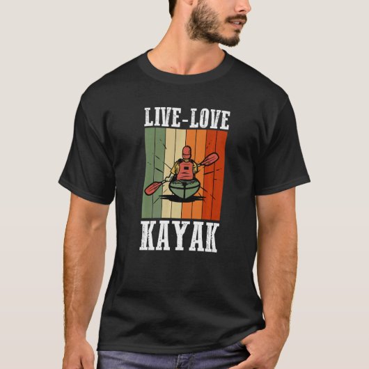 Kayaker Kayaking Boating Water Sport Live Love Kay T-shirt (Voorkant)