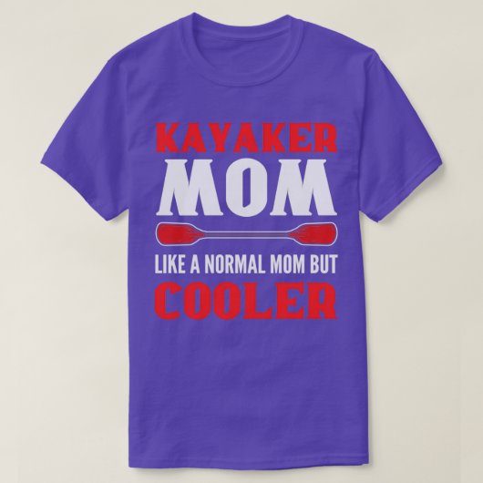 Kayaker mam als een normale mam maar koeler Kayaki T-shirt (Design voorkant)