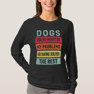Kayaking and Dog lost al mijn problemen op T-shirt