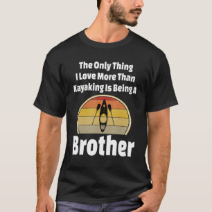 Kayaking Brother Kayaker Kayak Athlete Rowing Ret T-shirt
