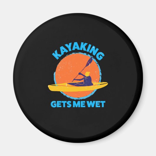 Kayaking Funny, Kayaking maakt me nat Magneet (Voorkant)