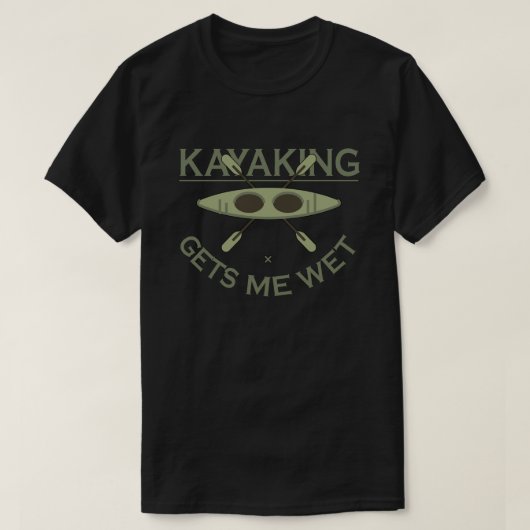 Kayaking geeft me Wet Funny Kayak Enthusiast T-shirt (Design voorkant)