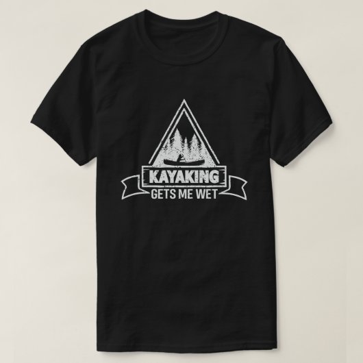 Kayaking geeft me Wet Funny Kayak Enthusiast T-shirt (Design voorkant)
