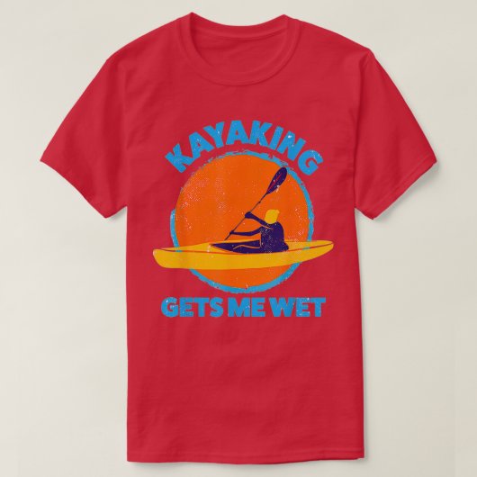 Kayaking gets me wet Funny Halloween Christmas Kay T-shirt (Design voorkant)