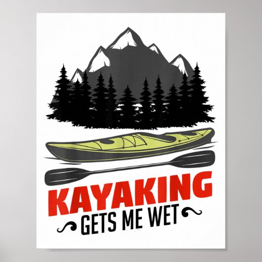 Kayaking Gets Me Wet Funny Kayak Kayaker Christmas Poster (Voorkant)