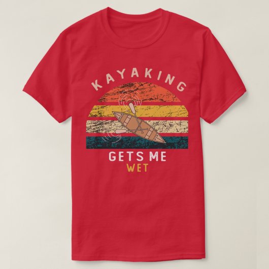 Kayaking haalt me nat grappigheidscadeau voor mann t-shirt (Design voorkant)