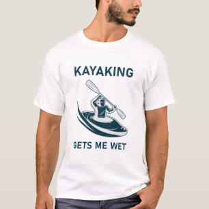 Kayaking haalt me nat - kayak - kayaker t-shirt