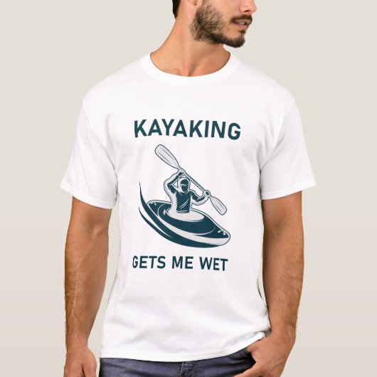 Kayaking haalt me nat - kayak - kayaker t-shirt (Voorkant)