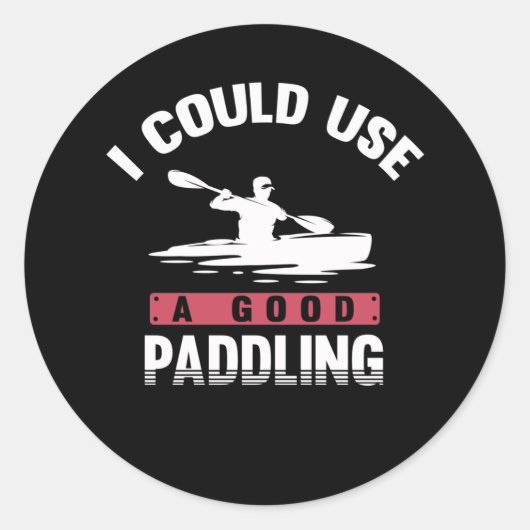 Kayaking Humor Paddling Witty Kayaker Ronde Sticker (Voorkant)