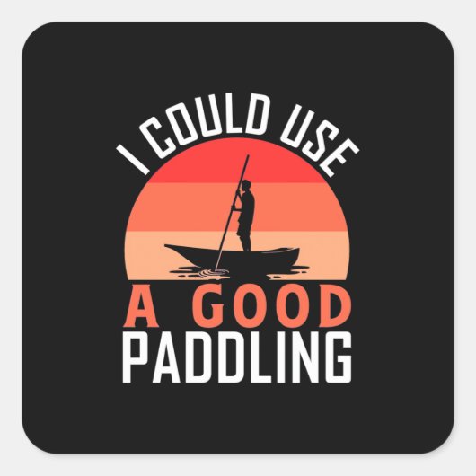 Kayaking ik kan een goed paddling gebruiken vierkante sticker (Voorkant)