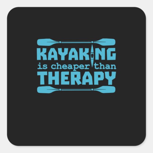 Kayaking is goedkoper dan therapie vierkante sticker (Voorkant)