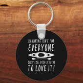 Kayaking Isn't For Everyone Only Cool People Seem  Sleutelhanger (Voorkant)