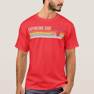 Kayaking Kayaking Dad Fathers Day Gift Kayaking Pl T-shirt