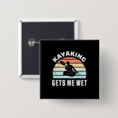 Kayaking laat me nat vierkante button 5,1 cm (Voorkant /achterkant)