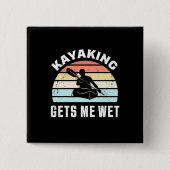 Kayaking laat me nat vierkante button 5,1 cm (Voorkant)