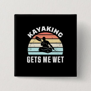 Kayaking laat me nat vierkante button 5,1 cm
