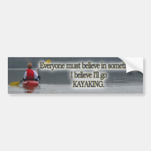 KAYAKING MOTTO/QUOTE BUMPERSTICKER