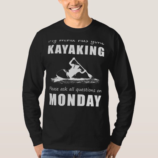 Kayaking State of Mind T-shirt Stel vragen uit a (Voorkant)