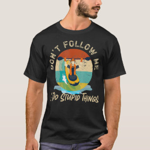 Kayaking volg me niet, ik doe een stoute herdenkin t-shirt