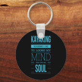 Kayaking waar ik mijn geest ga loslaten sleutelhanger (Voorkant)