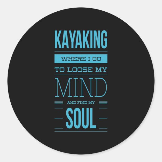 Kayaking Where I Go To Loose My Mind Ronde Sticker (Voorkant)
