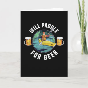 Kayaking Will Paddle voor Beer Kayak Gift Kaart