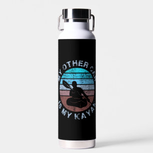 Kayakken - Mijn Andere Auto Is Mijn Kayak Waterfles
