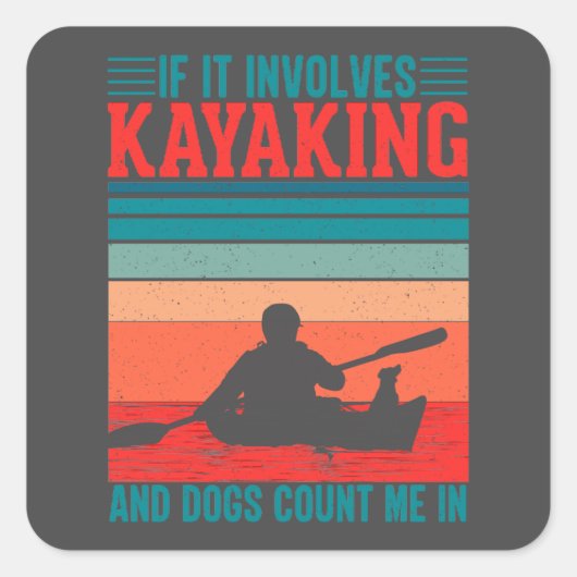 Kayaks en Honden tellen me in Vierkante Sticker (Voorkant)
