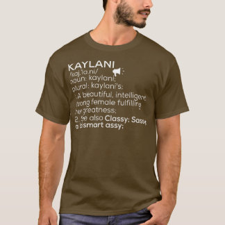 Kaylani Naam Kaylani Definitie Kaylani Vrouw naam T-shirt