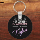 Kaylani Natuurlijk ben ik Geweldige naam nieuwheid Sleutelhanger (Voorkant)