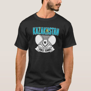 Kazachstan Ping Pong Support Kazakhstani Table T-shirt