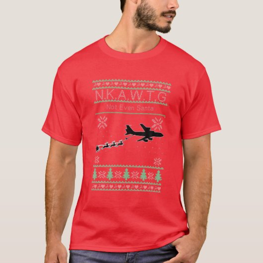 KC-135 NKAWTG, zelfs niet de Kerstman T-shirt (Voorkant)