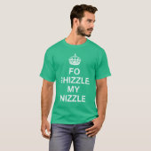 KCCO voor Shizzle My Nizzle T-shirt (Voorkant volledig)