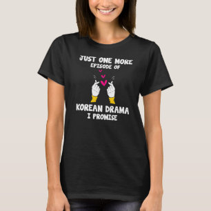 Kdrama Nog maar één episode van Koreaans drama T-shirt
