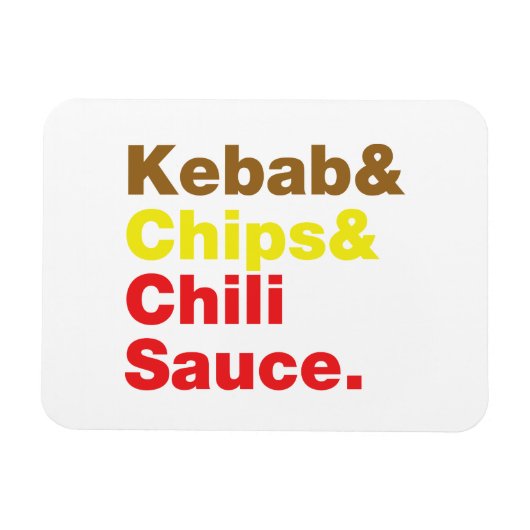 Kebab & Chips & Chilisaus. Magneet (Horizontaal)