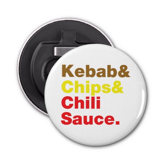 Kebab en Chips & Chili Sauce. Button Flesopener (Voorkant)
